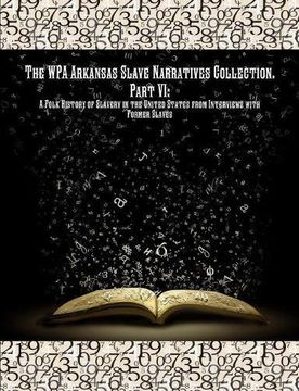 portada The WPA Arkansas Slave Narratives Collection. Part VII: A Folk History of Slavery in the United States from Interviews with Former Slaves.: Volume 2