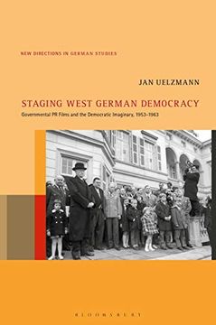 portada Staging West German Democracy: Governmental pr Films and the Democratic Imaginary, 1953-1963 (New Directions in German Studies) (in English)