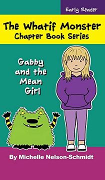 portada The Whatif Monster Chapter Book Series: Gabby and the Mean Girl (en Inglés)