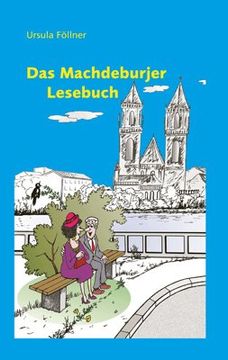 portada Das Machdeburjer Lesebuch: Neue Plaudereien in der Sprache unserer Stadt Magdeburg (in German)