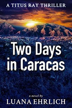 portada Two Days in Caracas: A Titus ray Thriller: 2 (Titus ray Thrillers) (in English)