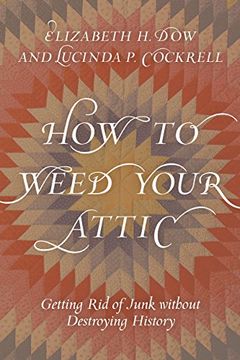 portada How to Weed Your Attic: Getting rid of Junk Without Destroying History (in English)
