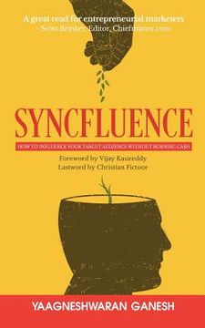 portada Syncfluence: How to Influence Your Target Audience Without Burning Cash (en Inglés)