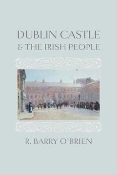 portada Dublin Castle and the Irish People (en Inglés)