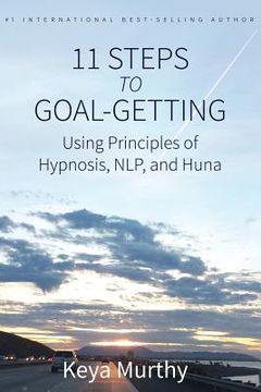 portada 11 Steps to Goal Getting: Using Principles of Hypnosis, NLP, and Huna (in English)