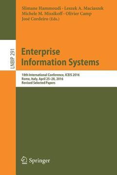 portada Enterprise Information Systems: 18th International Conference, Iceis 2016, Rome, Italy, April 25-28, 2016, Revised Selected Papers