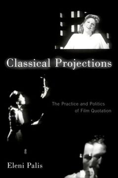 portada Classical Projections: The Practice and Politics of Film Quotation (en Inglés)