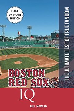 portada Boston red sox iq: Hall of Fame Edition: Volume 33 (The Ultimate Test of True Fandom) (en Inglés)