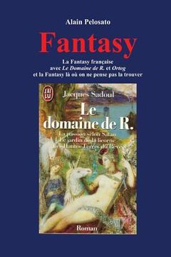 portada Fantasy: La Fantasy française avec Le Domaine de R. et Ortog et la Fantasy là où on ne pense pas la trouver (en Francés)