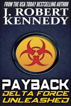 portada Payback: A Delta Force Unleashed Thriller Book #1 (en Inglés)