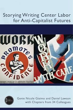 portada Storying Writing Center Labor for Anti-Capitalist Futures (en Inglés)