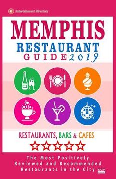 portada Memphis Restaurant Guide 2019: Best Rated Restaurants in Memphis, Tennessee - 500 Restaurants, Bars and Cafés recommended for Visitors, 2019 (en Inglés)