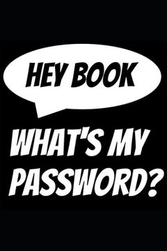 portada Hey Book, What's my password?: Password Keeper (en Inglés)