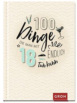 portada 100 Dinge, die man mit 18 Endlich tun Kann (en Alemán)