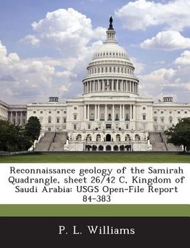 portada Reconnaissance Geology of the Samirah Quadrangle, Sheet 26/42 C, Kingdom of Saudi Arabia: Usgs Open-File Report 84-383 (en Inglés)