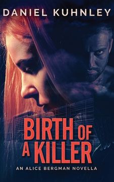 portada Birth Of A Killer: An Alice Bergman Novella (in English)