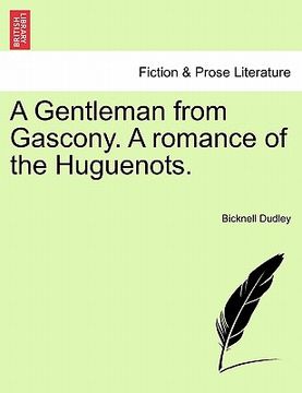 portada a gentleman from gascony. a romance of the huguenots.