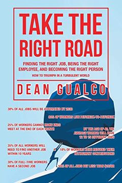 portada Take the Right Road: Finding the Right Job, Being the Right Employee, and Becoming the Right Person (in English)