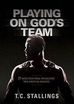 portada Playing on God's Team: 21-Week Devotional for Building True Christian Athletes (en Inglés)