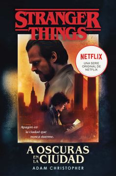 portada Stranger Things: A Oscuras en la Ciudad: Una Novela Oficial de Stranger Things (Best Seller) (in Spanish)