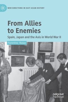 portada From Allies to Enemies: Spain, Japan and the Axis in World War II (en Inglés)