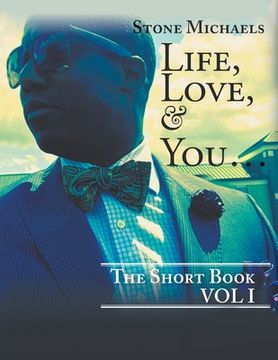 portada Life, Love, & You...: The Short Book (en Inglés)