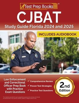 portada CJBAT Study Guide Florida 2024 and 2025: Law Enforcement and Correctional Officer Prep Book with Practice Exam Questions [2nd Edition] (en Inglés)
