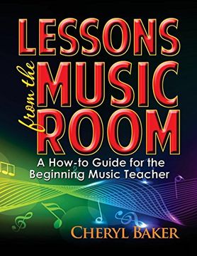 portada Lessons From the Music Room: A How-To Guide for the Beginning Music Teacher 