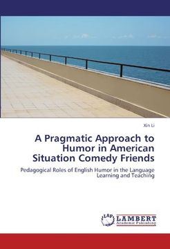 portada a pragmatic approach to humor in american situation comedy friends (en Inglés)