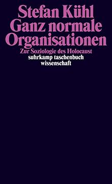 portada Ganz Normale Organisationen: Zur Soziologie des Holocaust (Suhrkamp Taschenbuch Wissenschaft) (en Alemán)