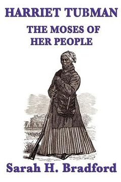 portada harriet tubman, the moses of her people (in English)