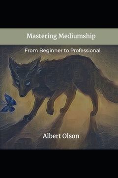 portada Mastering Mediumship: From Beginner to Professional (en Inglés)