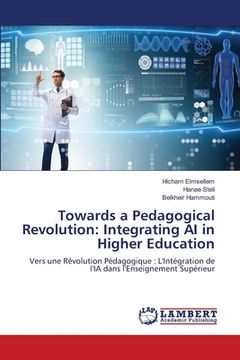 portada Towards a Pedagogical Revolution: Integrating AI in Higher Education (en Inglés)