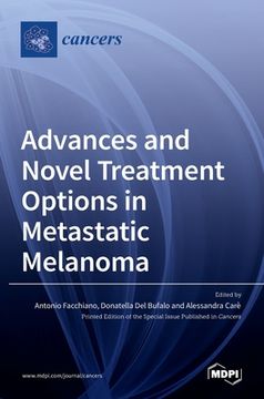 portada Advances and Novel Treatment Options in Metastatic Melanoma (en Inglés)