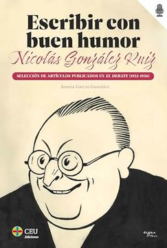 portada Escribir con Buen Humor: Nicolás González Ruiz.  Selección de Artículos Publicados en el Debate 1923-1936