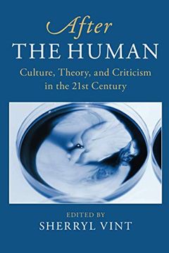 portada After the Human: Culture, Theory and Criticism in the 21St Century: 6 (After Series, Series Number 6) (en Inglés)