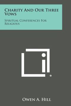 portada Charity and Our Three Vows: Spiritual Conferences for Religious (in English)
