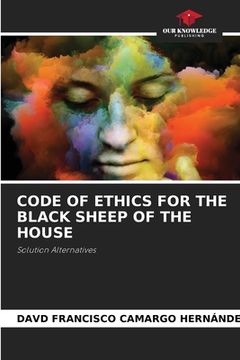 portada Code of Ethics for the Black Sheep of the House (en Inglés)