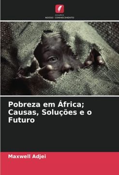 portada Pobreza em África; Causas, Soluções e o Futuro