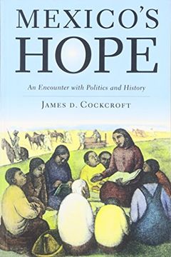 portada Mexico's Hope: An Encounter With Politics and History an Encounter With Politics and History (en Inglés)
