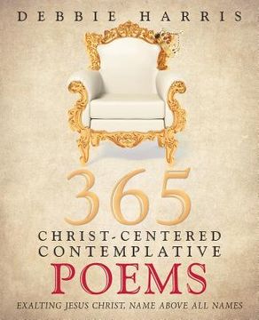 portada 365 Christ-Centered Contemplative Poems: Exalting Jesus Christ, Name Above All Names (en Inglés)