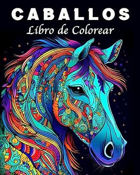 portada Caballos Libro de Colorear: 70 Hermosos Mandalas de Caballos para Controlar el Estrés y Relajarse (in Spanish)