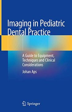 portada Imaging in Pediatric Dental Practice: A Guide to Equipment, Techniques and Clinical Considerations (en Inglés)