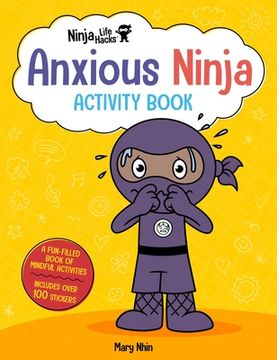 portada Ninja Life Hacks: Anxious Ninja Activity Book: (Mindful Activity Books for Kids, Emotions and Feelings Activity Books, Social-Emotional Intelligence) (in English)