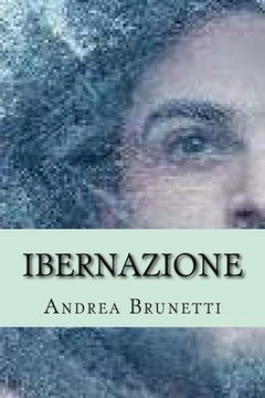 portada Ibernazione: Da tempo esiste l'ibernazione umana ma senza garanzia di un futuro risveglio. Ma c'é anche chi sperimenta.... (en Italiano)