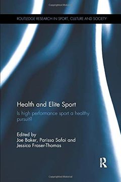 portada Health and Elite Sport: Is High Performance Sport a Healthy Pursuit? (Routledge Research in Sport, Culture and Society) 