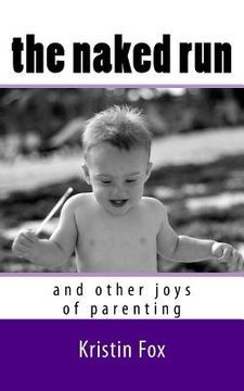 portada The Naked Run: ... and other joys of parenting