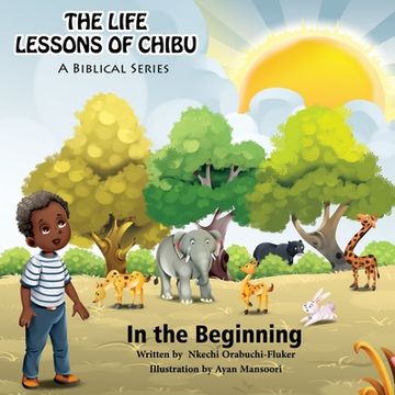 portada The Life Lessons of Chibu (A Biblical Series): In the Beginning