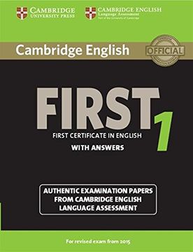 portada Cambridge English First 1 for Revised Exam From 2015 Student's Book With Answers: Authentic Examination Papers From Cambridge English Language Assessment (Fce Practice Tests) (in English)