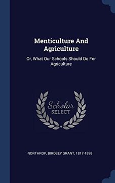 portada Menticulture And Agriculture: Or, What Our Schools Should Do For Agriculture